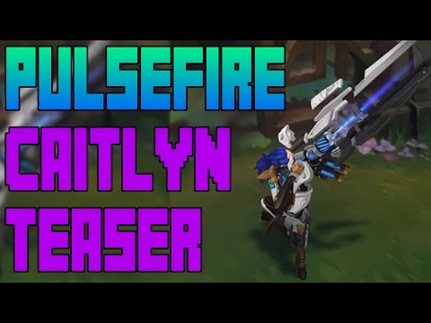 PulseFire Cailtyn Teaser Trailer | League of Legends 7.9 | Patch 7.9 | New Skin Spotlight Gameplay