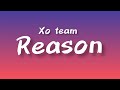 xo team - reason (lyrics)