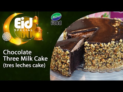 Chocolate Three Milk Cake Tres Leches Cake | Chef Unaid | Milkyz Food