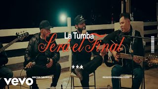 Los Cuates De Sinaloa - La Tumba Será El Final ft. Tony Aguirre