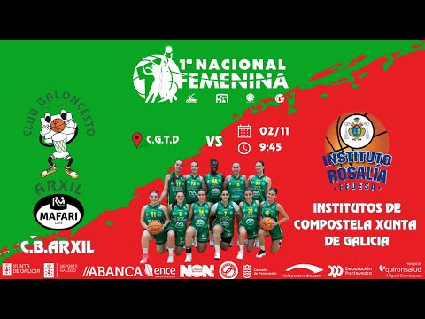 C.B.ARXIL MAFARI CAFÉ  VS INSTITUTOS DE COMPOSTELA XUNTA DE GALICIA /1º NACIONAL FEMENINA//JORNADA 5