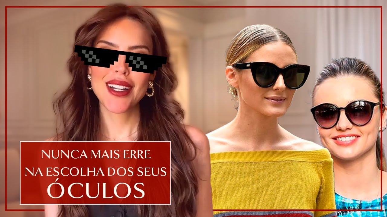 Nunca mais erre na escolha dos óculos! Saiba de uma vez por todas fazer a melhor escolha pra você!