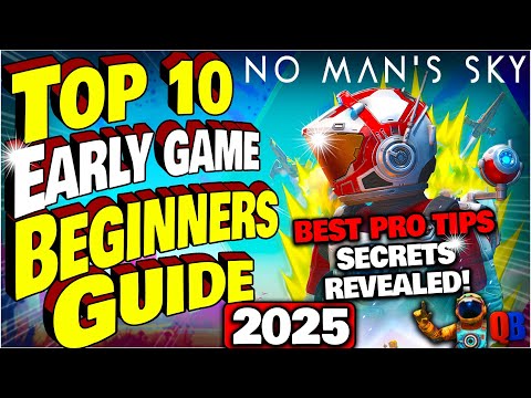 No Man's Sky Beginner's Guide 2025 Top 10 Best Pro Tips Early Game Its Time To Share All The Secrets