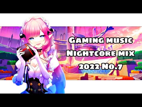 Gaming Music Nightcore Mix 2022 No.7 Playlist | EDM,House Music,Future Music,Dnb,Remix etc.