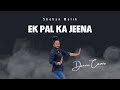 Ek Pal Ka Jeena Dance Cover Shehan Malik Ek Pal Ka Jeena