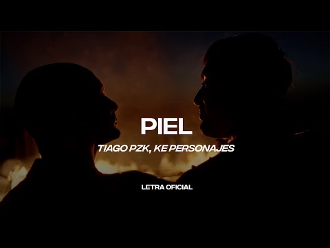 Tiago PZK, Ke Personajes - Piel (Lyric Video) | CantoYo