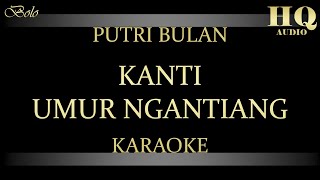 Download lagu PUTRI BULAN KANTI UMUR NGANTIANG - KARAOKE mp3 Download lagu PUTRI BULAN KANTI UMUR NGANTIANG - KARAOKE mp3