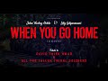 WHEN YOU GO HOME Cover By John Wesley X Lily Joute VOLT