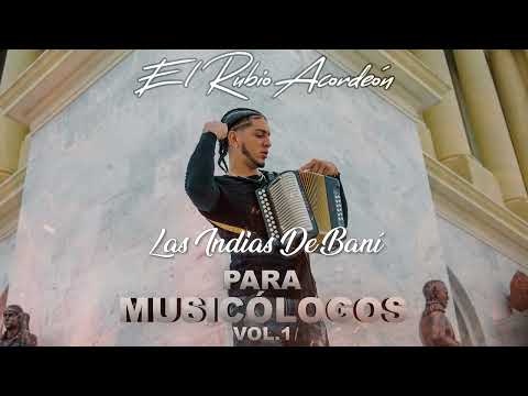 El Rubio Acordeón - Las Indias De Baní [PARA MUSICÓLOGOS]