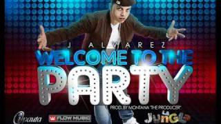 Welcome To The Party - J Alvarez