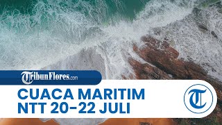 Peringatan Cuaca Maritim NTT 20-22 Juli, BMKG: Waspada Potensi Gelombang 3,5 Meter di Perairan NTT