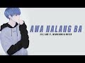 Awa Nalang Ba Still One Ft Joshua Mari Mateo Heartbreak Song Lyrics