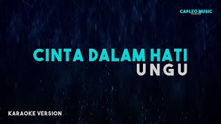 Ungu - Cinta Dalam Hati (Karaoke Version)