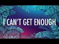 Selena Gomez, J Balvin – I Can't Get Enough (Lyrics) 🎵 ft. benny blanco, Tainy Selena Gomez, J Balvin – I Can't Get Enough (Lyrics) 🎵 ft. benny blanco, Tainy