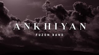 Download lagu Ankhiyan – A Mesmerizing Melody by Fuzon mp3 Download lagu Ankhiyan – A Mesmerizing Melody by Fuzon mp3