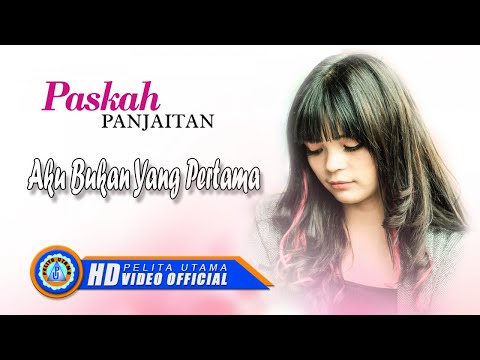Paskah Panjaitan - AKU BUKAN YANG PERTAMA | Lagu Pop (Official Music Video)