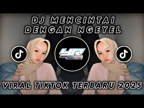 DJ MENCINTAI DENGAN NGEYEL • VIRAL TIKTOK TERBARU 2025 ( Yordan Remix Scr )