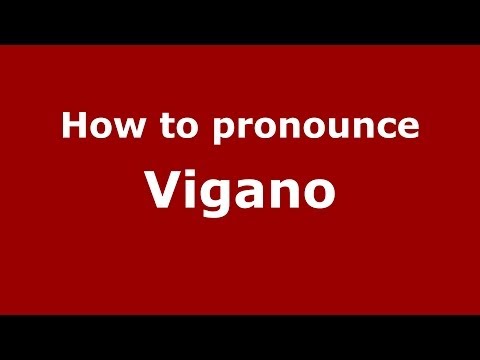 How to pronounce Vigano (Italian/Italy) - PronounceNames.com