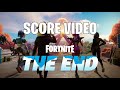 Fortnite: The End (Chapter 2 Finale) Score Video