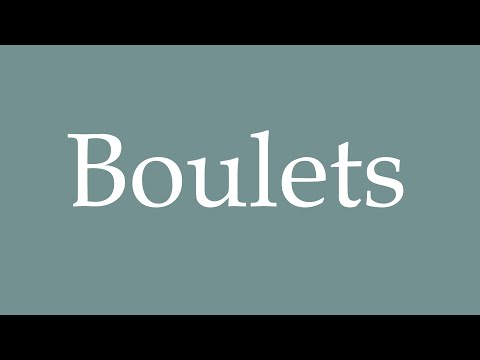 How to Pronounce ''Boulets'' (Cannonballs) Correctly in French