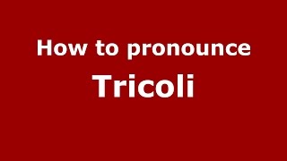 How to pronounce Tricoli