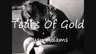 06 Tears Of Gold - Ryan Adams