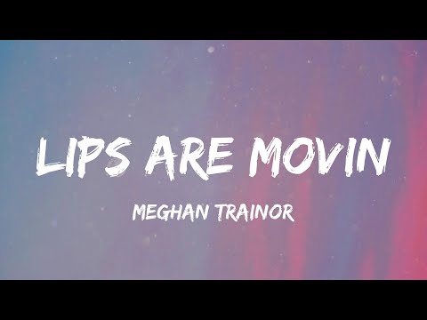 Meghan Trainor - Lips Are Movin (Lyric Video) | Justin Bieber, Taylor Swift,...