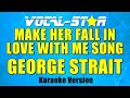 George Strait - Make Her Fall in Love with Me Song (Karaoke Version) with Lyrics HD Vocal-Star