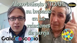 Psicoamigos: Aburrimiento y TDAH. Su impacto en las relaciones de pareja.