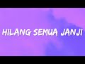 Hilang Semua Janji Lyrics