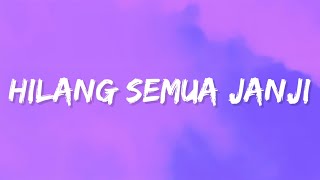 Download lagu Hilang Semua Janji (Lyrics) mp3