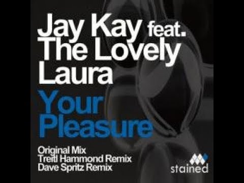 Jay Kay ft. The Lovely Laura - Your Pleasure (Original Mix)