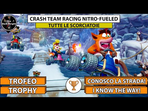 Crash Team Racing Nitro-Fueled: Trofeo "Conosco la strada!" ("I know the way!" Trophy) - Scorciatoie