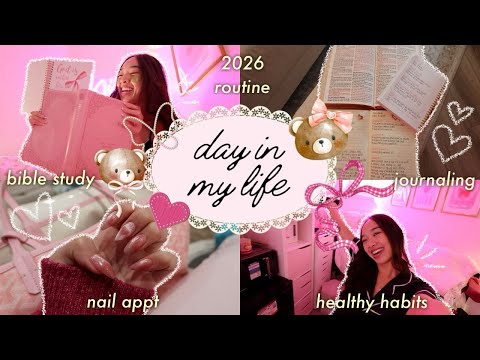 2026 DAY IN MY LIFE 🎀 new routines, healthy habits, & how I set up my days with success!