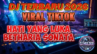Download lagu 🔥 DJ Viral Terbaru 2026 – Hati Yang Luka - Betharia Sonata (DJ Remix Full Bass) 🔥 mp3
