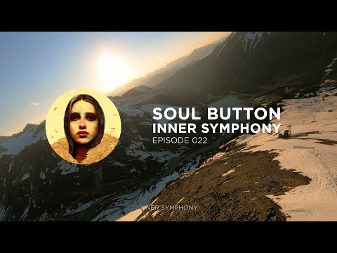 Soul Button - Inner Symphony 022 | A Melodic Techno Journey