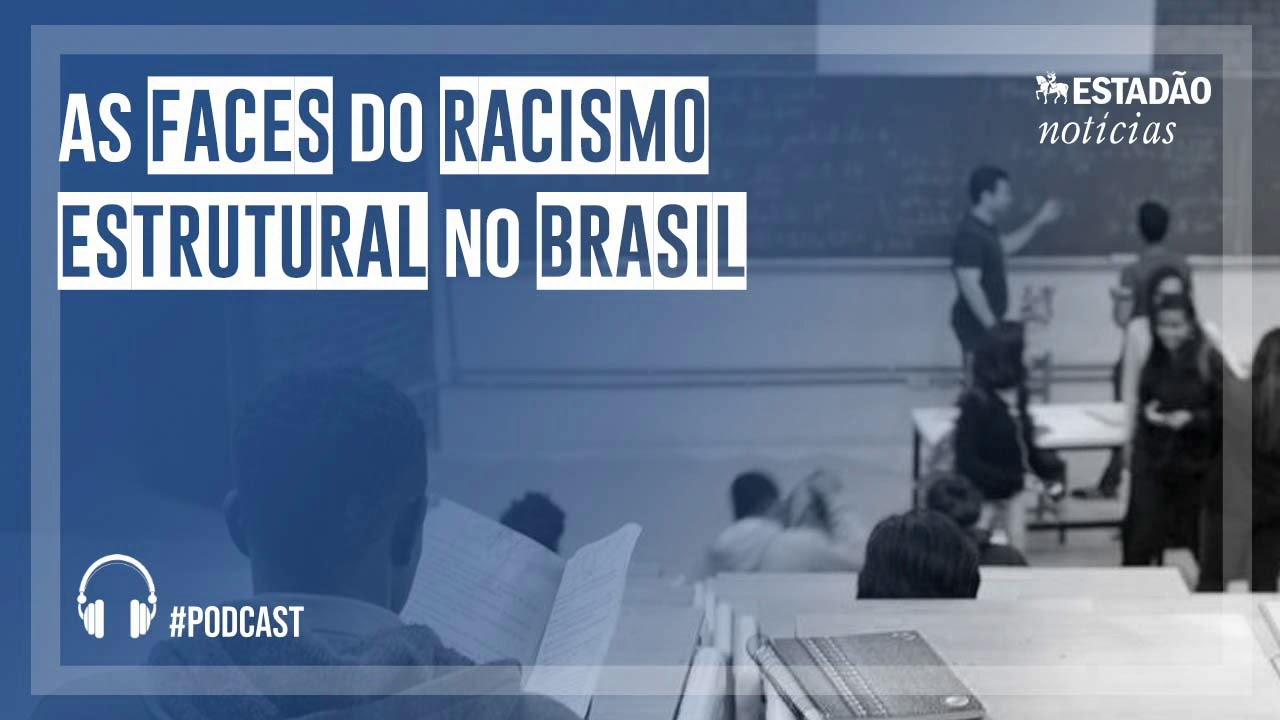 As faces do racismo estrutural no Brasil
