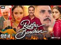 Raksha Bandhan Full Movie Akshay Kumar Bhumi Pednekar Sadia Khateeb Review Facts HD