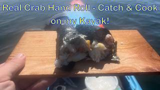 Real Crab Hand Roll - Catch & Cook on my Kayak!