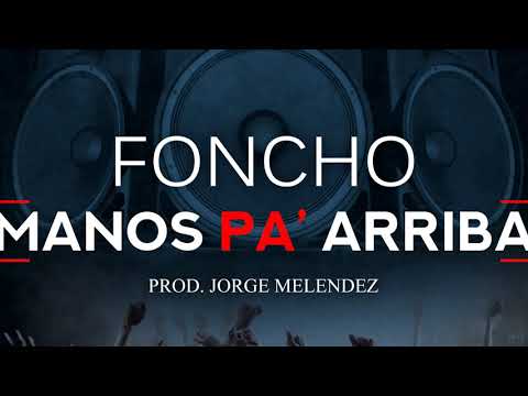 Foncho - Manos Pa' Arriba (Official Audio)