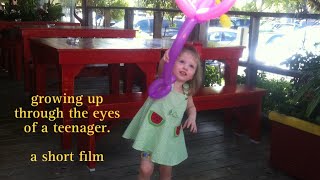 Growing Up Through the Eyes of a Teenager (a short film)