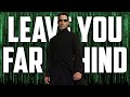 The Matrix Leave You Far Behind