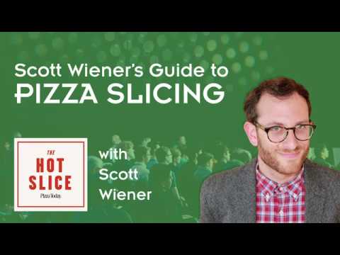 Scott Wiener’s Guide to Pizza Slicing