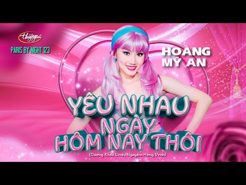 PBN123 | Hoàng Mỹ An - Yêu Nhau Ngày Hôm Nay Thôi