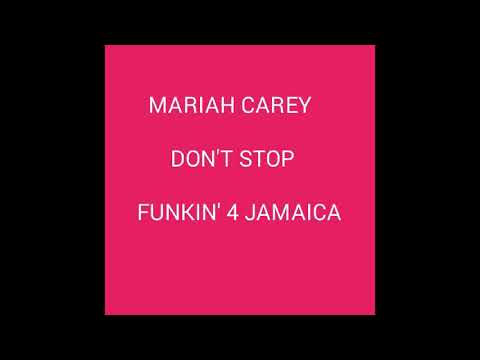 Mariah Carey - Don't Stop ( Funkin' 4 Jamaica ) Ft Mystikal Lyrics