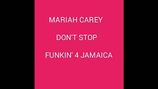 Mariah Carey - Don&#39;t Stop ( Funkin&#39; 4 Jamaica ) Ft Mystikal Lyrics