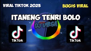 Download lagu DJ BUGIS ITANENG TENRI BOLO REMIX FULL BASS VIRAL TIKTOK 2023 mp3