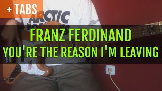 Franz Ferdinand - You&#39;re the Reason I&#39;m Leaving (Bass Cover with TABS!)