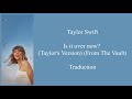 Taylor Swift - Is it over now? (Taylor's Version) (From The Vault) - Traduction