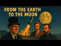 #5 — DEEP DIVE into Jules Verne’s “FROM THE EARTH TO THE MOON” novel 